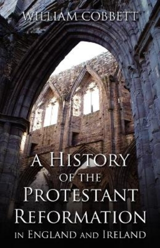 Picture of A History Of The Protestant Reformation In England And Ireland
