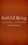 Show details for Faithful Living: Discipleship, Creed, and Ethics Picture of Faithful Living: Discipleship, Creed, and Ethics