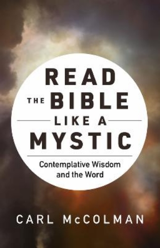 Picture of Read The Bible Like A Mystic: Contemplative Wisdom And The Word