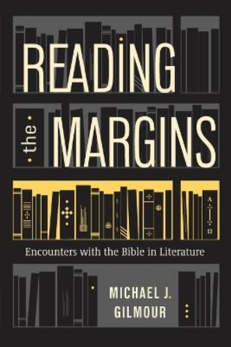 Picture of Reading The Margins: Encounters With The Bible In Literature