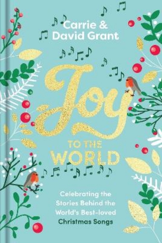 Picture of Joy To The World: Celebrating The Stories Behind The World's Best-loved Christmas Songs And The People Who Made Them Famous