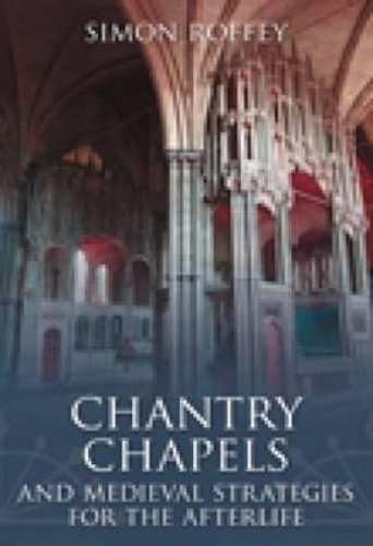 Picture of Chantry Chapels And Medieval Strategies For The Afterlife