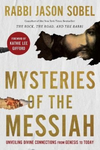 Picture of Mysteries Of The Messiah: Unveiling Divine Connections From Genesis To Today