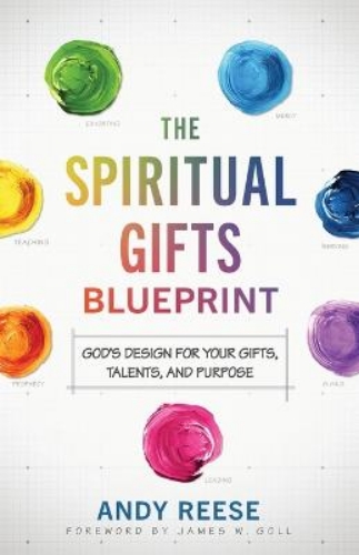 Picture of The Spiritual Gifts Blueprint - God`s Design For Your Gifts, Talents, And Purpose