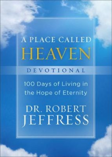 Picture of A Place Called Heaven Devotional - 100 Days Of Living In The Hope Of Eternity