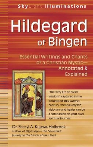 Picture of Hildegard Of Bingen: Essential Writings And Chants Of A Christian Mystic - Annotated & Explained