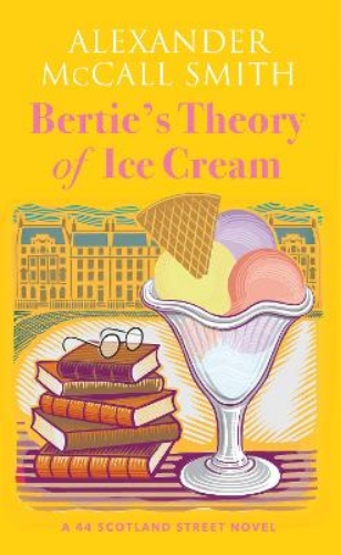 Picture of BERTIE'S THEORY OF ICE CREAM: A 44 SCOTLAND STREET NOVEL