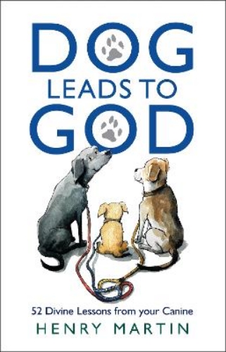 Picture of Dog Leads To God: 52 Divine Lessons From Your Canine