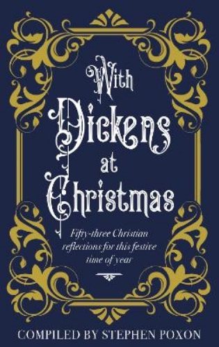 Picture of With Dickens At Christmas: 52 Daily Readings For Christians For This Festive Season Of Year