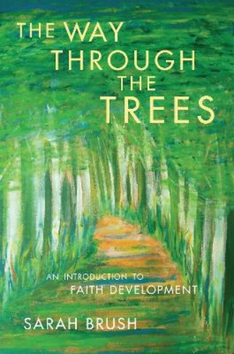Picture of The Way Through The Trees: An Introduction To Faith Development