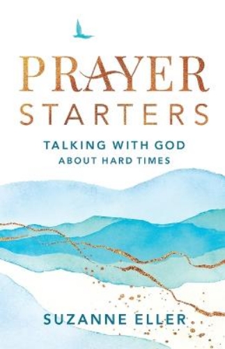 Picture of Prayer Starters - Talking With God About Hard Times