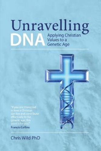 Picture of UNRAVELLING DNA: APPLYING CHRISTIAN VALUES TO A GENETIC AGE
