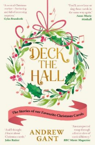 Picture of Deck The Hall: The Stories Of Our Favourite Christmas Carols