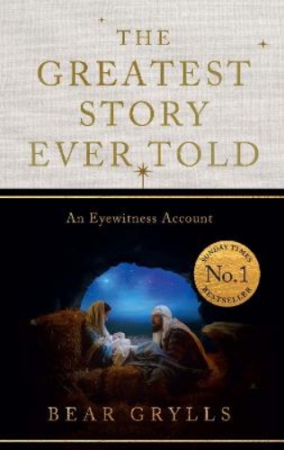 Picture of The Greatest Story Ever Told: An Eyewitness Account - The No.1 Sunday Times Bestseller - Christmas Edition