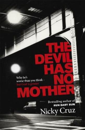 Picture of The Devil Has No Mother: Why He's Worse Than You Think - But God Is Greater