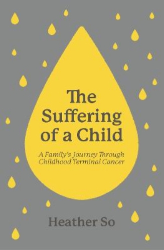 Picture of The Suffering Of A Child: A Family's Journey Through Childhood Terminal Cancer