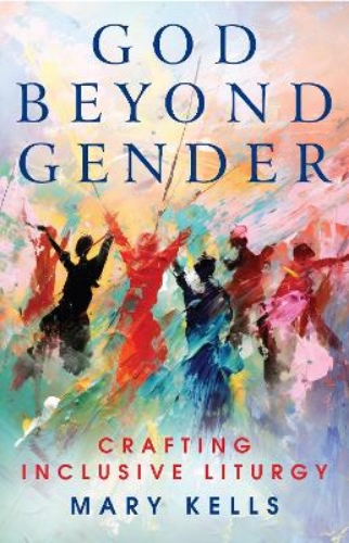 Picture of God Beyond Gender: Crafting Inclusive Liturgy