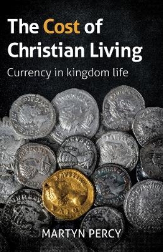 Picture of The Cost Of Christian Living: Currency In Kingdom Life