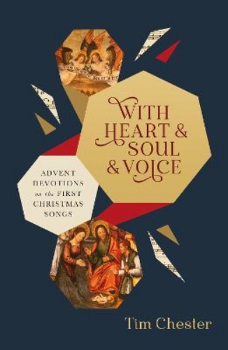 Picture of With Heart And Soul And Voice: Advent Devotions On The First Christmas Songs