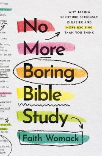 Picture of No More Boring Bible Study: Why Taking Scripture Seriously Is Easier And More Exciting Than You Think