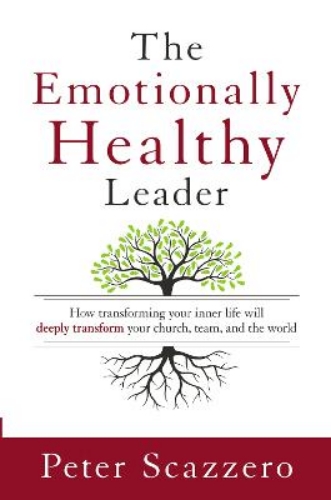 Picture of The Emotionally Healthy Leader: How Transforming Your Inner Life Will Deeply Transform Your Church, Team, And The World