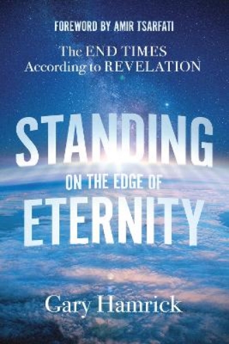 Picture of Standing On The Edge Of Eternity: The End Times According To Revelation