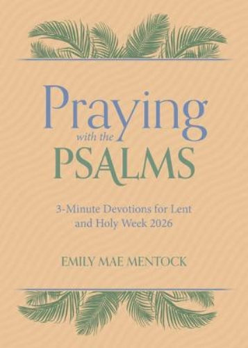 Picture of Praying With The Psalms: 3 Minute Devotions For Lent And Holy Week