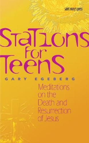 Picture of Stations For Teens: Meditations On The Death And Resurrection Of Jesus