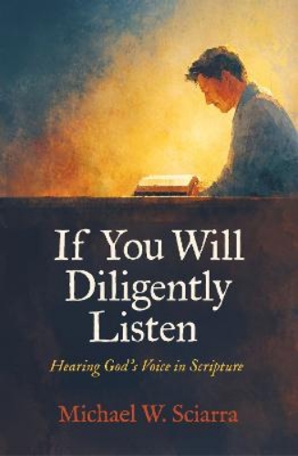 Picture of If You Will Diligently Listen: Hearing God's Voice In Scripture