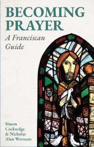 Picture of Becoming Prayer: A Franciscan Guide