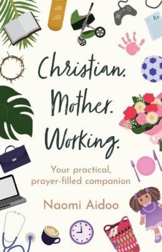 Picture of Christian. Mother. Working: Your Practical, Prayer-filled Companion